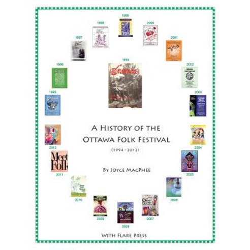 A History of the Ottawa Folk Festival (1994-2012) Paperback, With Flare Press, English, 9780995921313