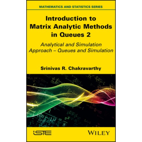 (영문도서) Introduction to Matrix-Analytic Methods in Queues 2: Analytical and Simulation Approach - Que... Hardcover, Wiley-Iste, English, 9781786308238