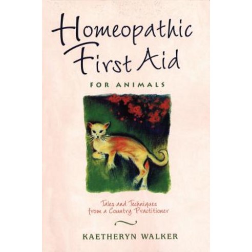 (영문도서) Homeopathic First Aid for Animals: Tales and Techniques from a Country Practitioner Paperback, Healing Arts Press, English, 9780892817375