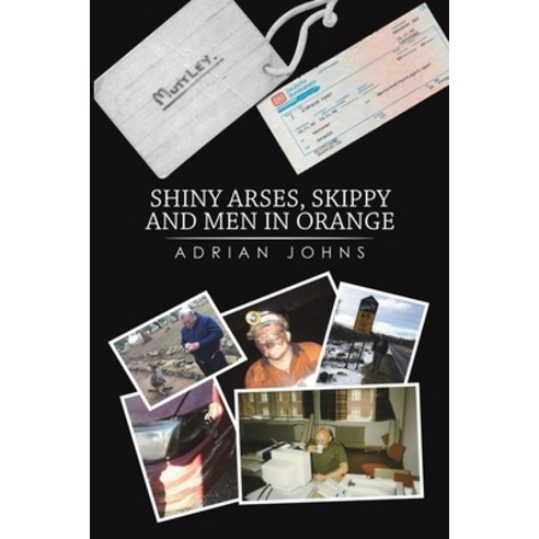 Shiny Arses Skippy and Men in Orange Paperback, Austin Macauley