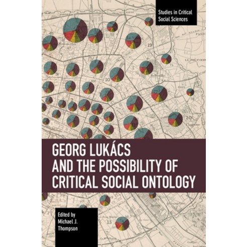 Georg Lukàcs and the Possibility of Critical Social Ontology Paperback, Haymarket Books, English, 9781642593570