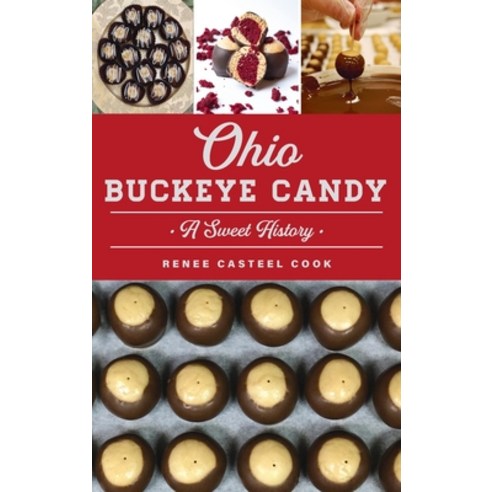 (영문도서) Ohio Buckeye Candy: A Sweet History Hardcover, History PR, English, 9781540257758