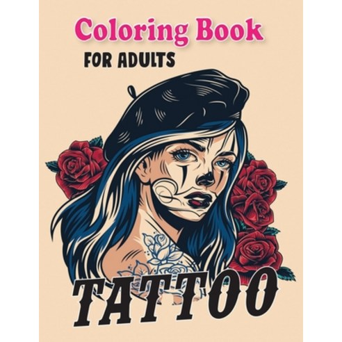 Tattoo Coloring Book For Adults: Modern coloring pages tattoo activity book Paperback, Independently Published, English, 9798698722588