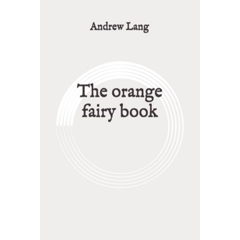 The orange fairy book: Original Paperback, Independently Published
