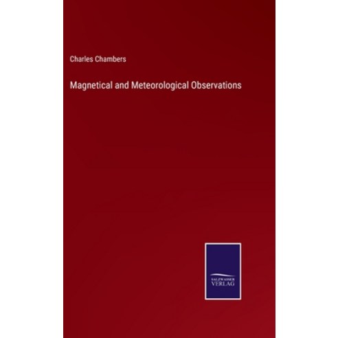 (영문도서) Magnetical and Meteorological Observations Hardcover, Salzwasser-Verlag Gmbh, English, 9783752522174