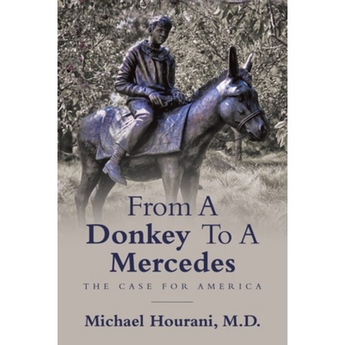 (영문도서) From a Donkey to a Mercedes: The Case for America Paperback, WestBow Press, English, 9781664298385