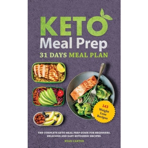 Keto Meal Prep: 31 Days Meal Plan The Complete Keto Meal Prep Guide For Beginners. Delicious and Ea... Hardcover, Szymon Zaganiaczyk