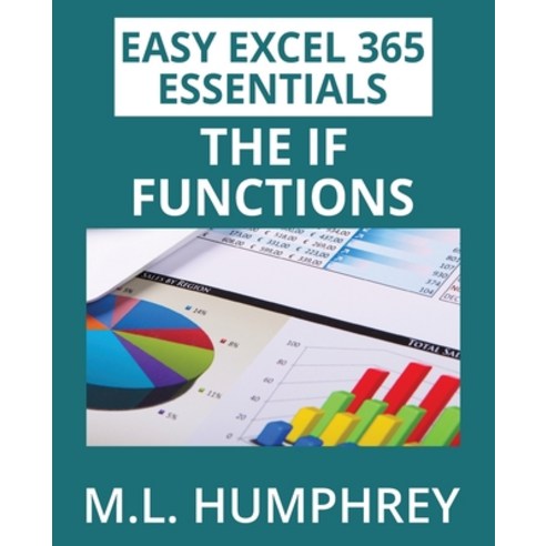 (영문도서) Excel 365 The IF Functions Paperback, M.L. Humphrey, English, 9781637440940