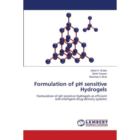 Formulation of pH sensitive Hydrogels Paperback, LAP Lambert Academic Publis..., English, 9786139825851