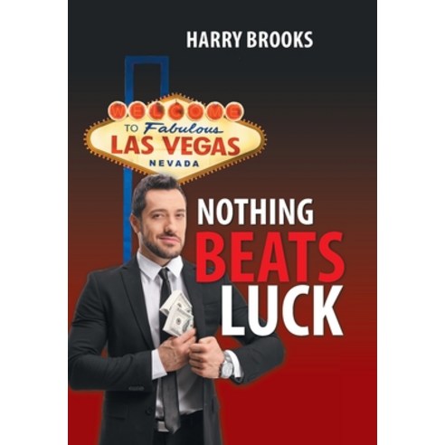 Nothing Beats Luck Hardcover, Xlibris Us, English, 9781664150584