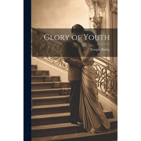 (영문도서) Glory of Youth Paperback, Legare Street Press, English, 9781022061910
