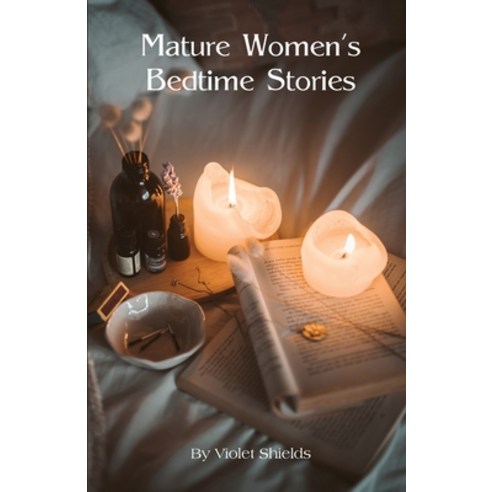 (영문도서) Mature Women''s Bedtime Stories Paperback, Violet Shields, English, 9781738787302