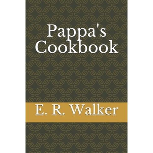 Pappa''s Cookbook Paperback, Independently Published