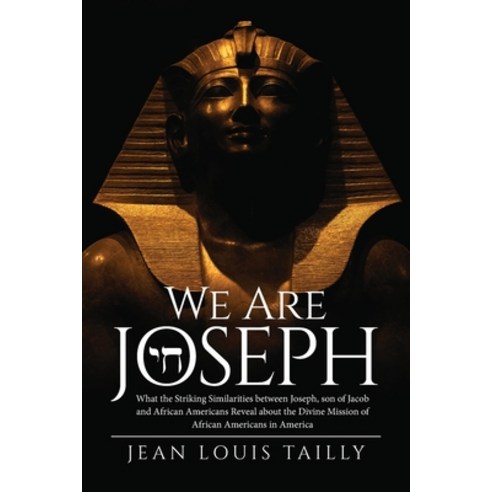(영문도서) We Are Joseph: What the Striking Similarities between Joseph son of Jacob and African Americ... Paperback, Urlink Print & Media, LLC, English, 9781647530587