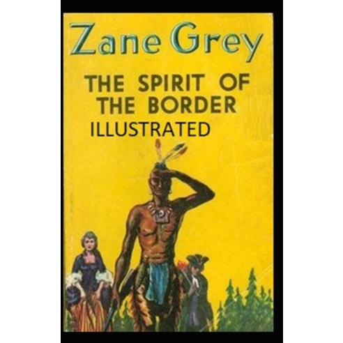 The Spirit of the Border Illustrated Paperback, Independently Published, English, 9798597799933