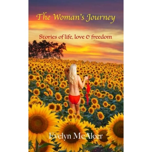 (영문도서) The Woman''s Journey: Stories of life love & freedom Paperback, Independently Published, English, 9798731751032