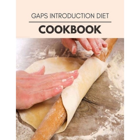 Gaps Introduction Diet Cookbook: Perfectly Portioned Recipes for Living and Eating Well with Lasting... Paperback, Independently Published, English, 9798693419476