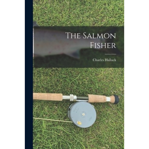 (영문도서) The Salmon Fisher [microform] Paperback, Legare Street Press, English, 9781015046054