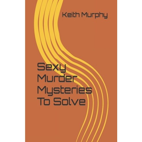 (영문도서) Sexy Murder Mysteries To Solve Paperback, Independently Published, English, 9798377086680
