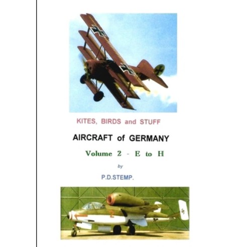 Kites Birds & Stuff - Aircraft of GERMANY - E to H Paperback, Lulu.com
