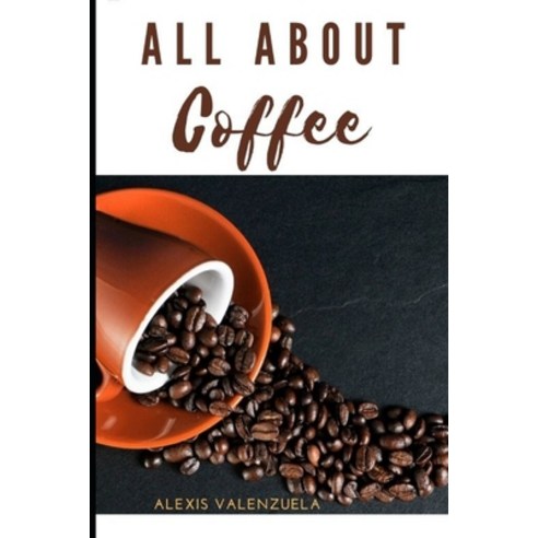 All About Coffee Paperback, Independently Published