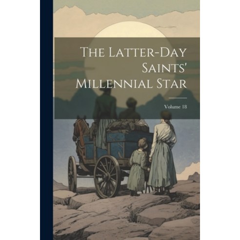 (영문도서) The Latter-day Saints'' Millennial Star; Volume 18 Paperback, Legare Street Press, English, 9781021868657