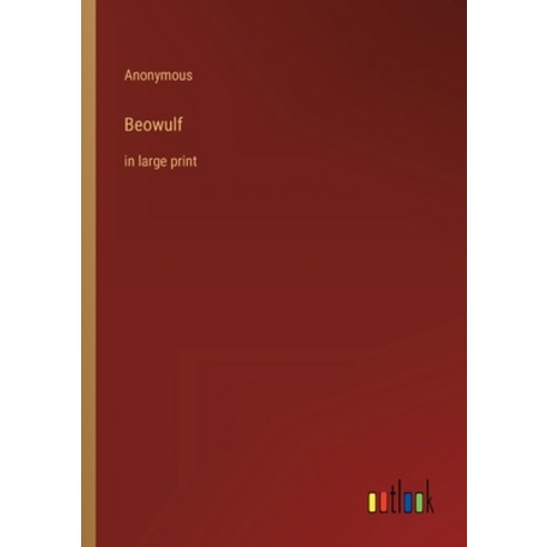 (영문도서) Beowulf: in large print Paperback, Outlook Verlag, English, 9783368304966