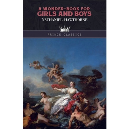 A Wonder-Book for Girls and Boys Paperback, Prince Classics