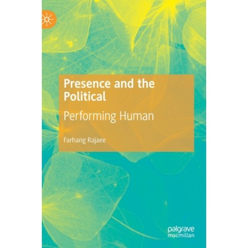 Presence and the Political: Performing Human Hardcover, Palgrave MacMillan, English, 9783030594862