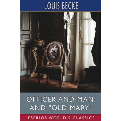 (영문도서) Officer and Man; and Old Mary (Esprios Classics) Paperback, Blurb, English, 9798211320581