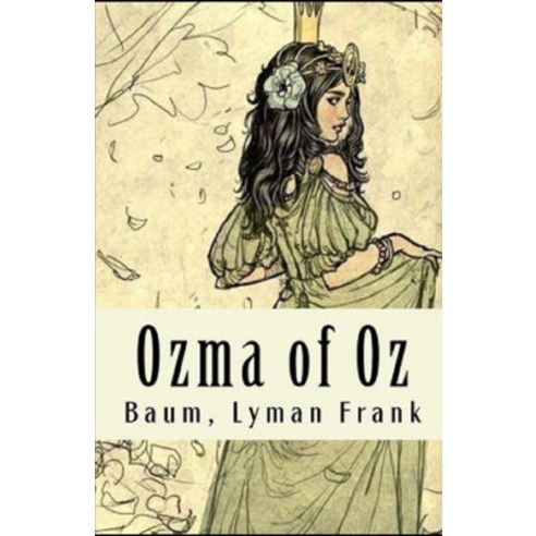 Ozma of Oz Annotated Paperback, Independently Published, English, 9798711402671