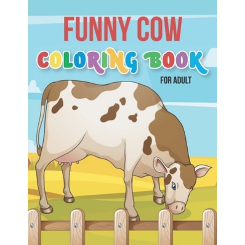 Funny cow coloring book for adult: Christmas cow coloring book for adult relaxation 2021 Paperback, Independently Published, English, 9798582010647