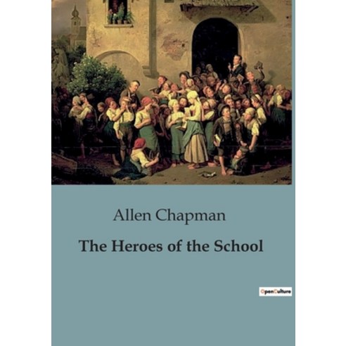 (영문도서) The Heroes of the School Paperback, Culturea, English, 9791041827909