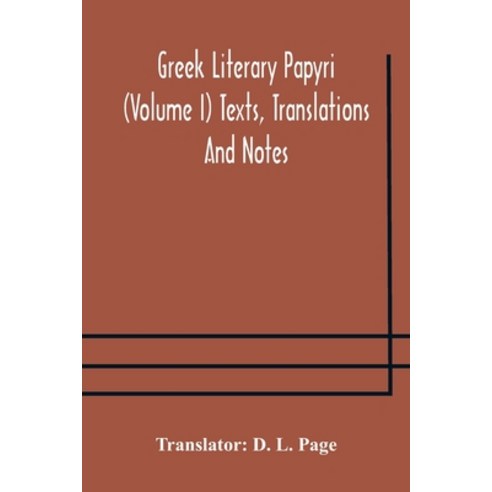 Greek literary papyri (Volume I) Texts Translations And Notes Paperback, Alpha Edition, English, 9789354177163