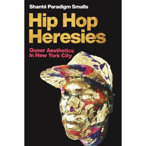 (영문도서) Hip Hop Heresies: Queer Aesthetics in New York City Paperback, New York University Press, English, 9781479808205