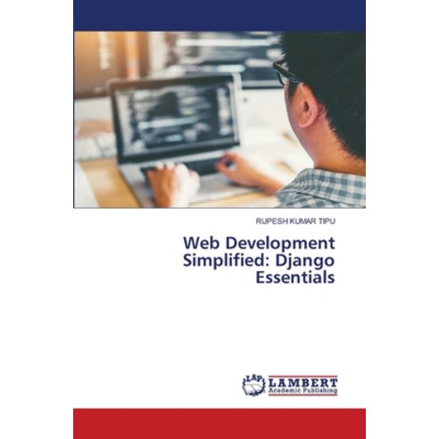 (영문도서) Web Development Simplified: Django Essentials Paperback, LAP Lambert Academic Publis..., English, 9786207473502
