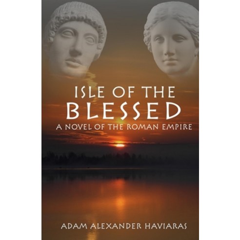 (영문도서) Isle of the Blessed: A Novel of the Roman Empire Paperback, Eagles and Dragons Publishing, English, 9781988309279