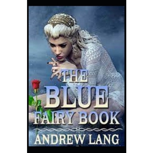 (영문도서) The Blue Fairy Book by Andrew Lang( illustrated edition) Paperback, Independently Published, English, 9798500788832