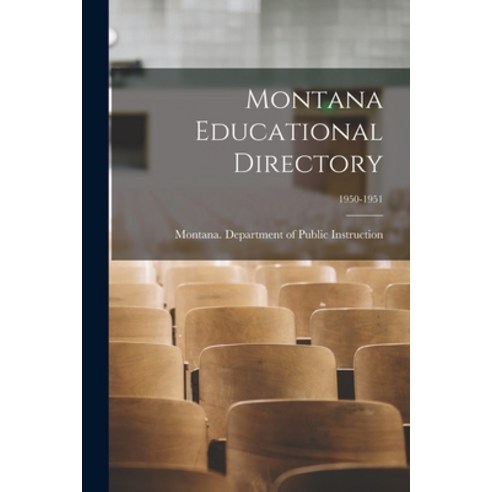 (영문도서) Montana Educational Directory; 1950-1951 Paperback, Hassell Street Press, English, 9781014931115
