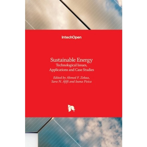 (영문도서) Sustainable Energy: Technological Issues Applications and Case Studies Hardcover, Intechopen, English, 9789535128397