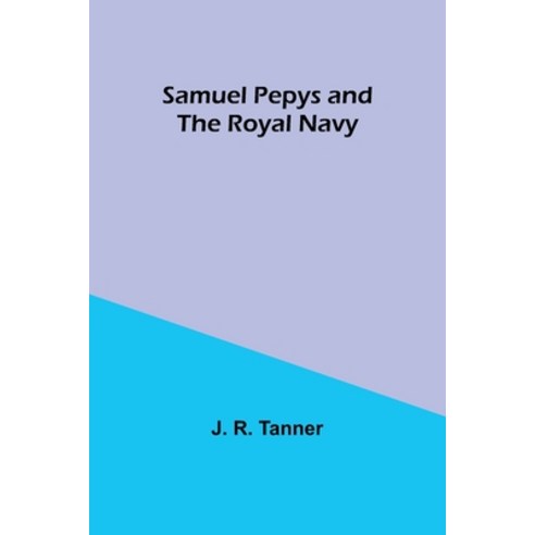 (영문도서) Samuel Pepys and the Royal Navy Paperback, Alpha Edition, English, 9789357726269