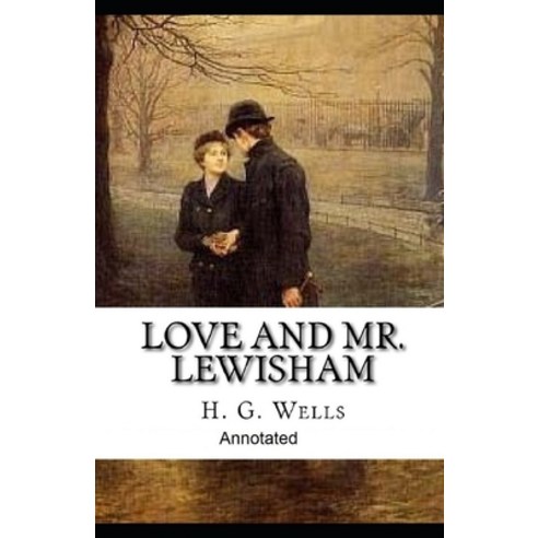 Love and Mr Lewisham Annotated Paperback, Independently Published, English, 9798734675304