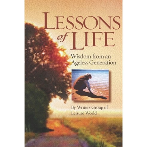Lessons of Life: Wisdom from an Ageless Generation Paperback, Woody Roberts, English, 9781734657920