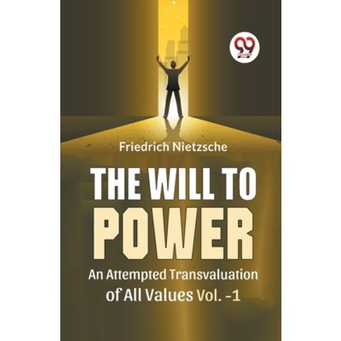 (영문도서) The Will To Power An Attempted Transvaluation Of All Values Vol. 1 Paperback, Double 9 Books, English, 9789358591989