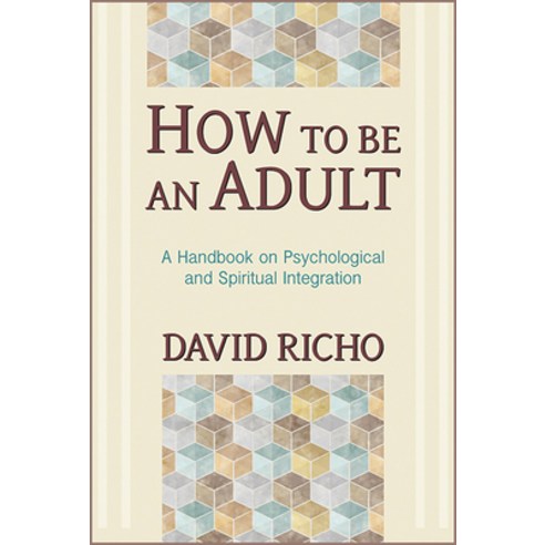 (영문도서) How to Be an Adult: A Handbook on Psychological and Spiritual Integration Paperback, Paulist Press, English, 9780809132232
