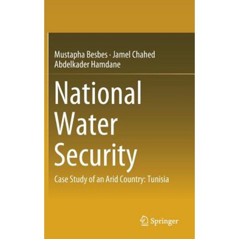 (영문도서) National Water Security: Case Study of an Arid Country: Tunisia Hardcover, Springer