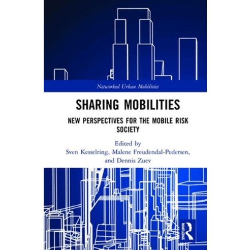 Sharing Mobilities: New Perspectives for the Mobile Risk Society Hardcover, Routledge