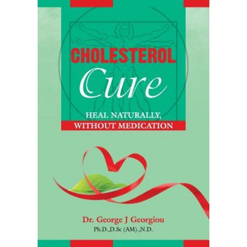 (영문도서) Cholesterol Cure: : Heal Naturally Without Medication Paperback, G.M.G. Da Vinci Health Ltd, English, 9789925569168