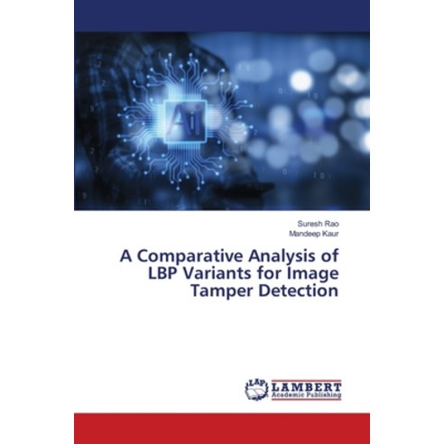 (영문도서) A Comparative Analysis of LBP Variants for Image Tamper Detection Paperback, LAP Lambert Academic Publis..., English, 9786207487493