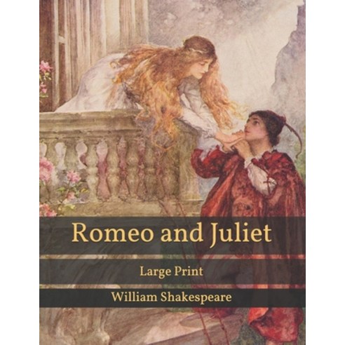 Romeo and Juliet: Large Print Paperback, Independently Published, English, 9798588285490